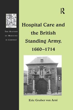 Hospital Care and the British Standing Army 1660 1714