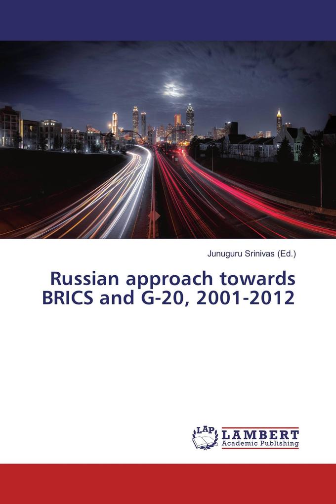 Russian approach towards BRICS and G-20 2001-2012