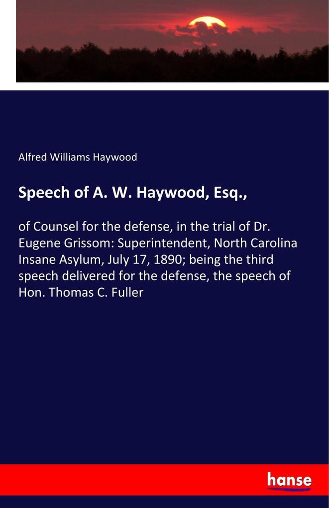 Speech of A. W. Haywood Esq.