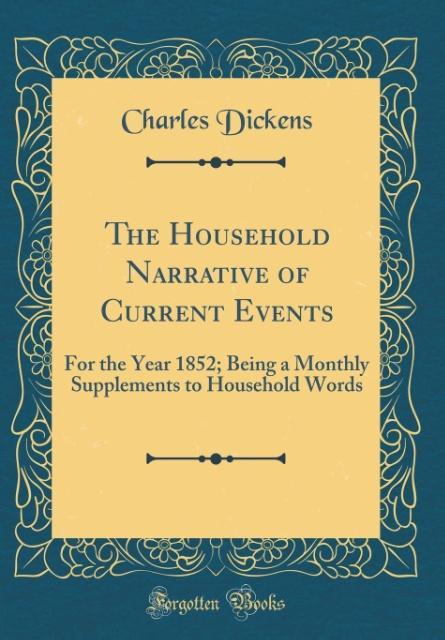 The Household Narrative of Current Events als Buch von Charles Dickens - Charles Dickens