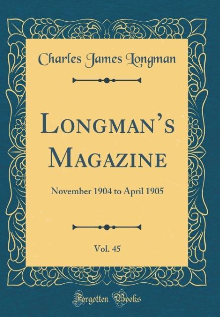 Longman´s Magazine, Vol. 45 als Buch von Charles James Longman - Charles James Longman