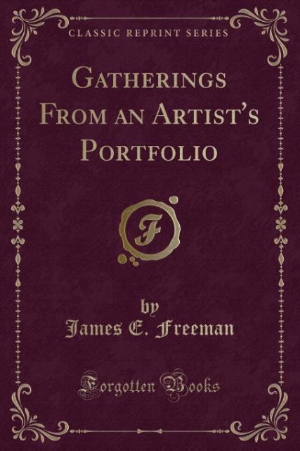Gatherings From an Artist´s Portfolio (Classic Reprint) als Taschenbuch von James E. Freeman