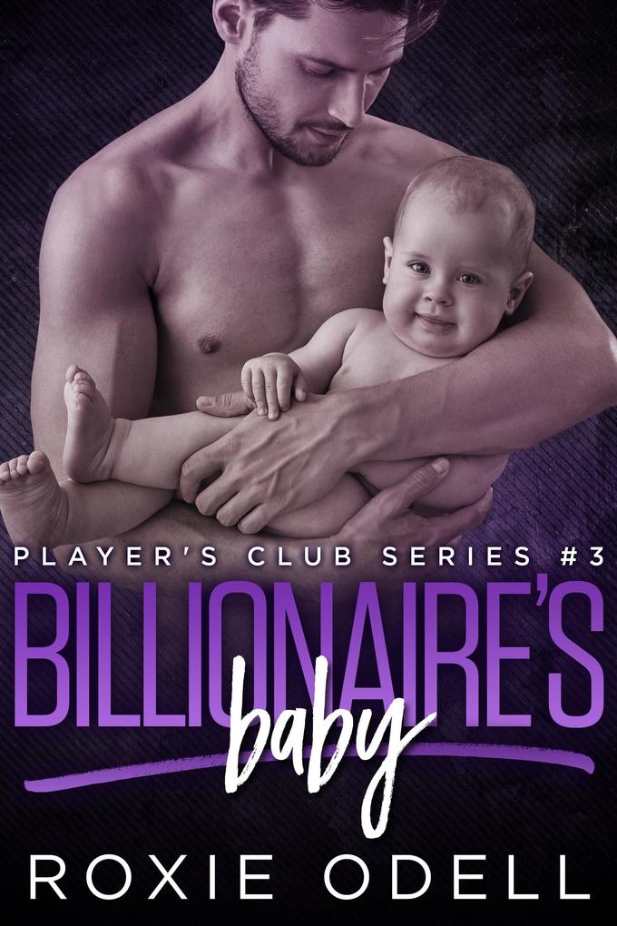 Billionaire‘s Baby Part #3 (Player‘s Club Series #3)