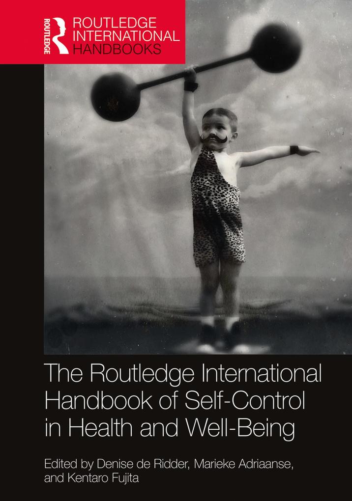 Routledge International Handbook of Self-Control in Health and Well-Being