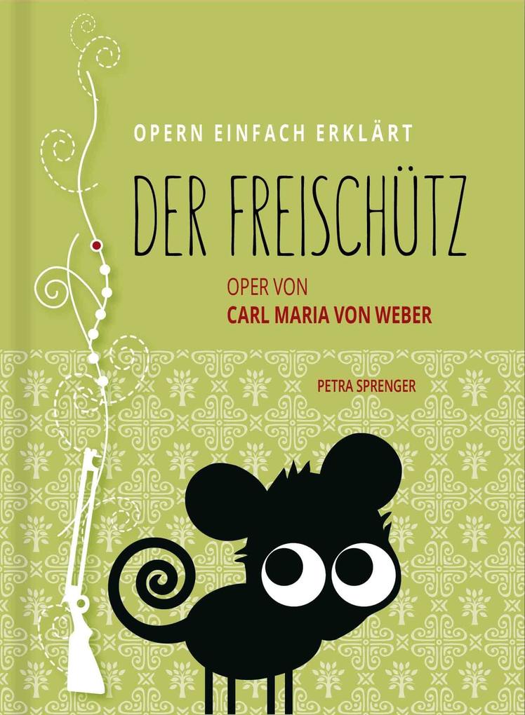 Freischütz - Oper einfach erklärt für Einsteiger