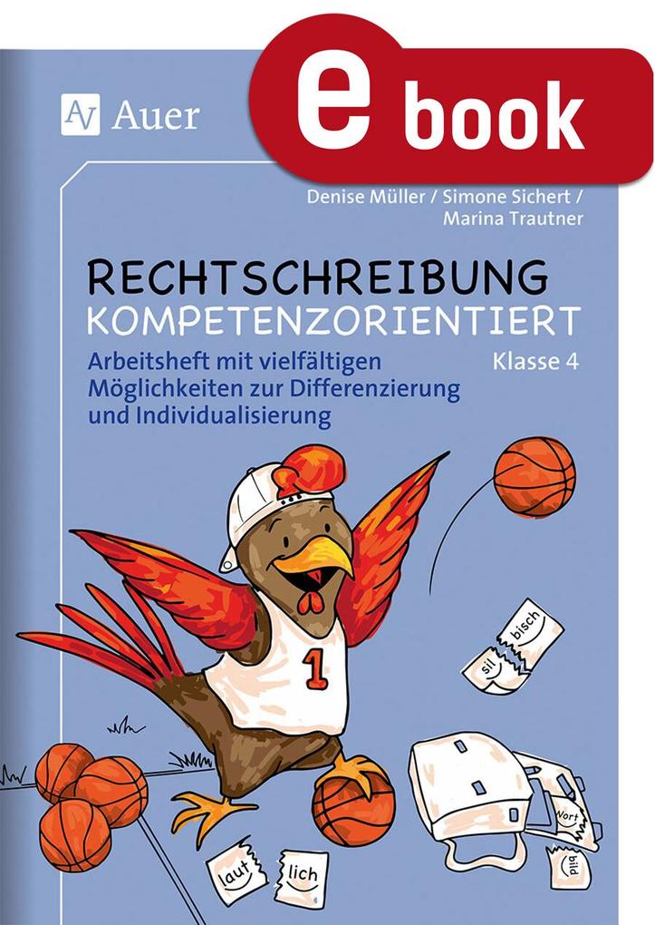 Rechtschreibung kompetenzorientiert - Klasse 4 AH