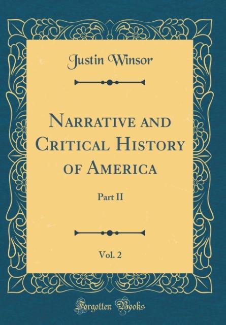 Narrative and Critical History of America, Vol. 2 als Buch von Justin Winsor - Justin Winsor