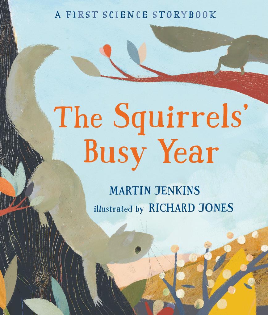 The Squirrels‘ Busy Year: A First Science Storybook