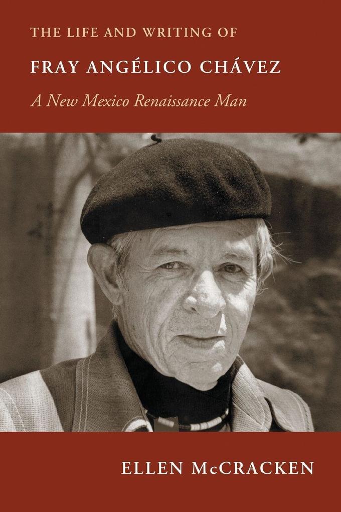 Life and Writing of Fray Angelico Chavez