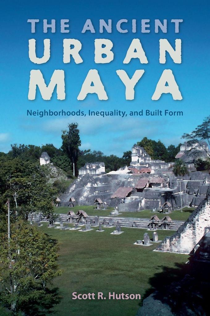 The Ancient Urban Maya