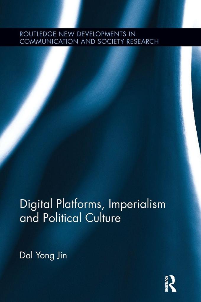 Digital Platforms Imperialism and Political Culture