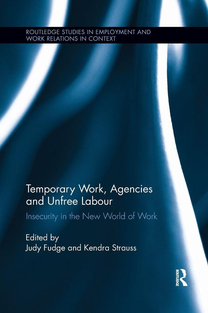 Temporary Work Agencies and Unfree Labour