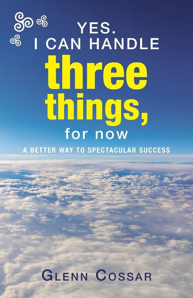 Yes. I Can Handle Three Things for Now