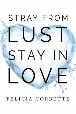 Stray From Lust Stay in Love