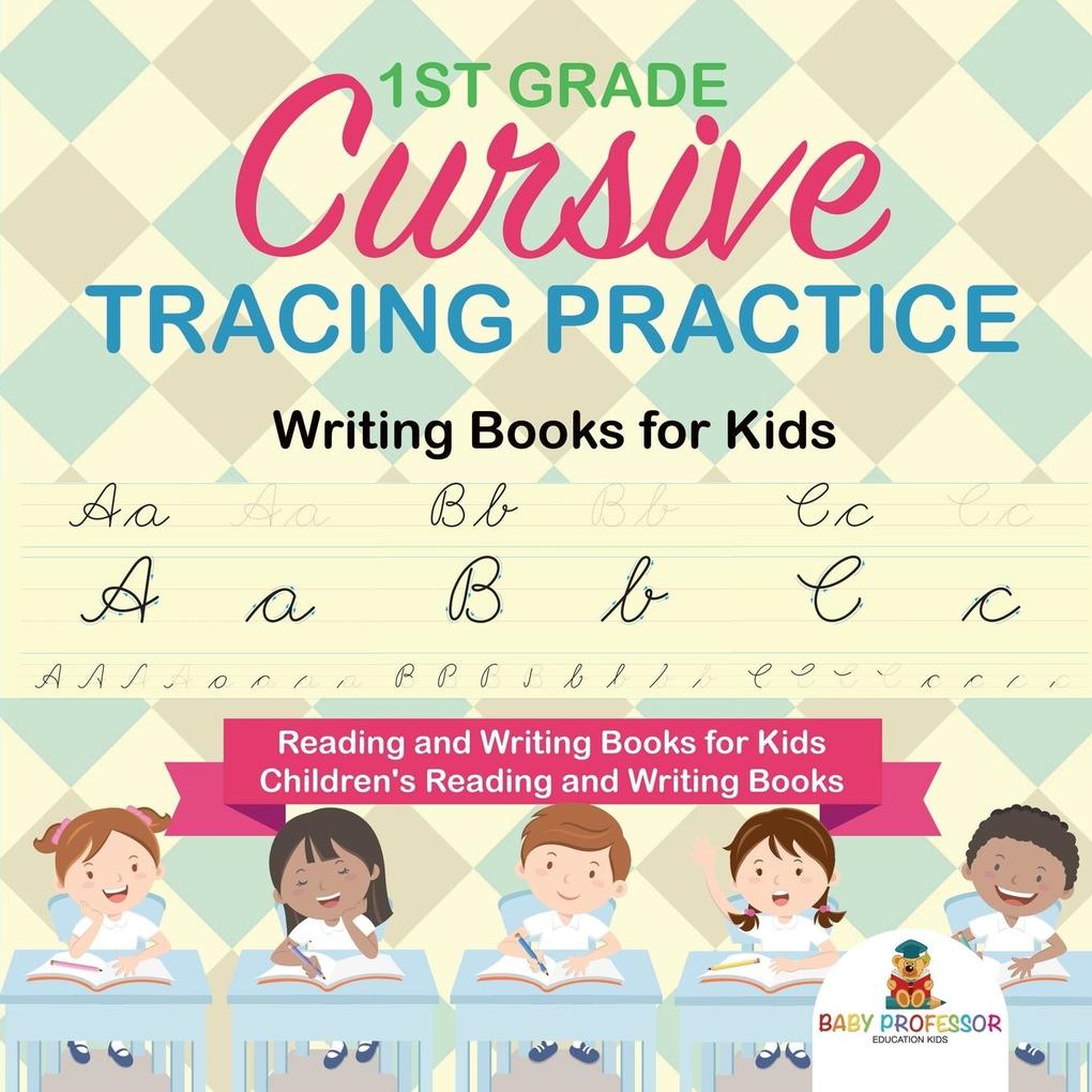 1st Grade Cursive Tracing Practice - Writing Books for Kids - Reading and Writing Books for Kids | Children‘s Reading and Writing Books