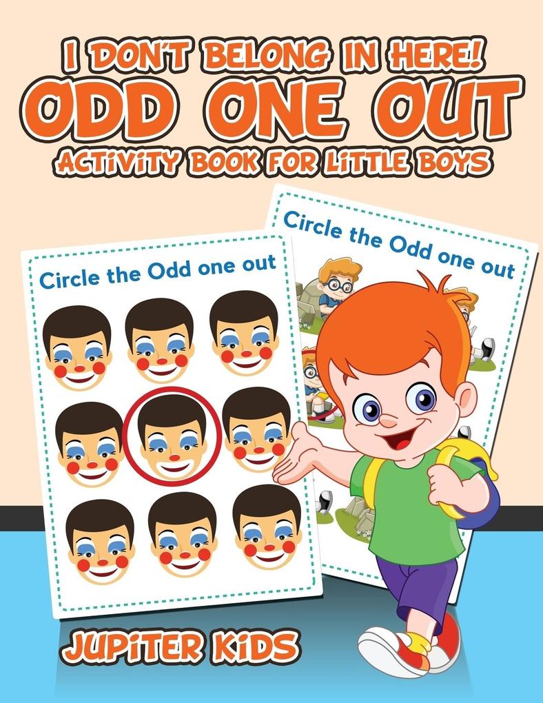 I Don‘t Belong In Here! Odd One Out Activity Book for Little Boys