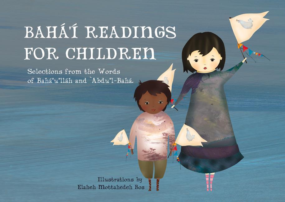 Bahá‘í Readings for Children: Selections from the Words of Bahá‘u‘lláh and ‘Abdu‘l-Bahá