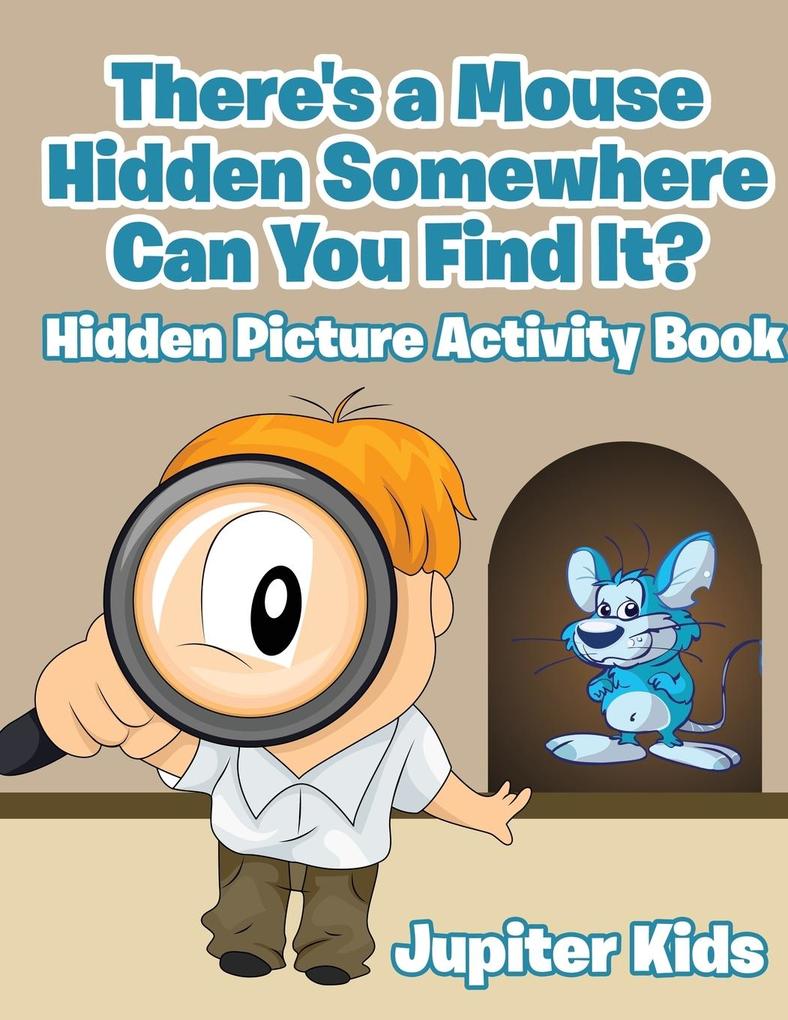 There‘s a Mouse Hidden Somewhere Can You Find It? Hidden Picture Activity Book