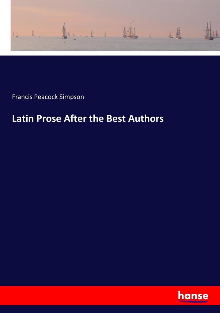 Latin Prose After the Best Authors