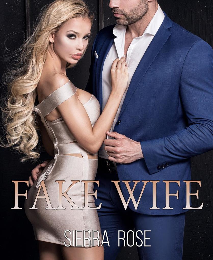 Fake Wife (Taming The Bad Boy Billionaire #8)
