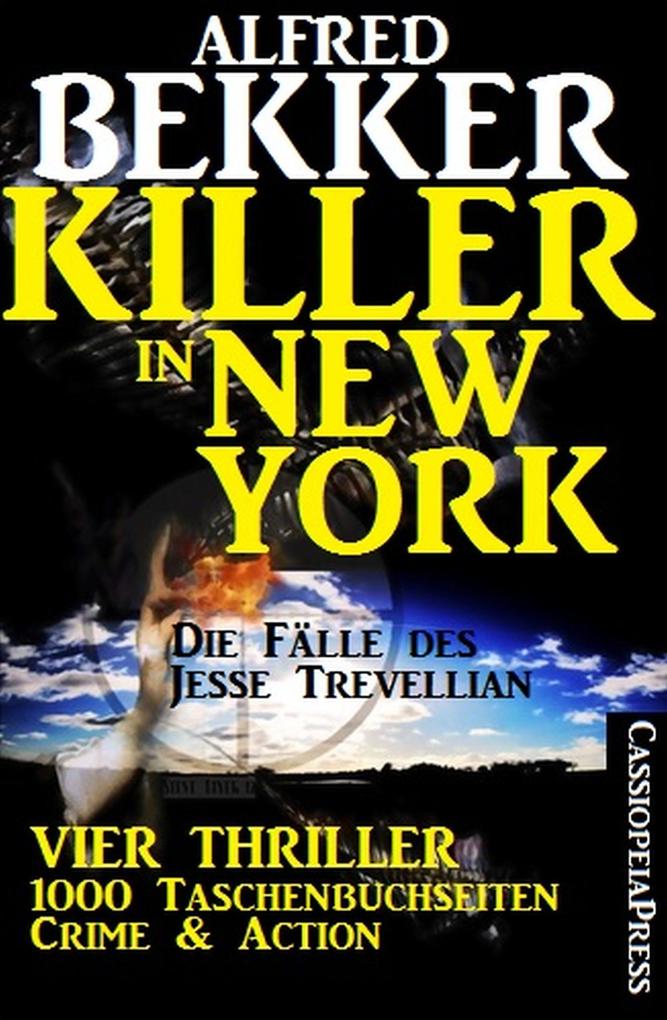 Vier Jesse Trevellian Thriller in einem Band - 1000 Taschenbuchseiten Crime & Action - Killer in New York
