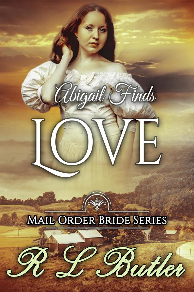 Abigail Finds Love (Mail Order Bride Series #7)