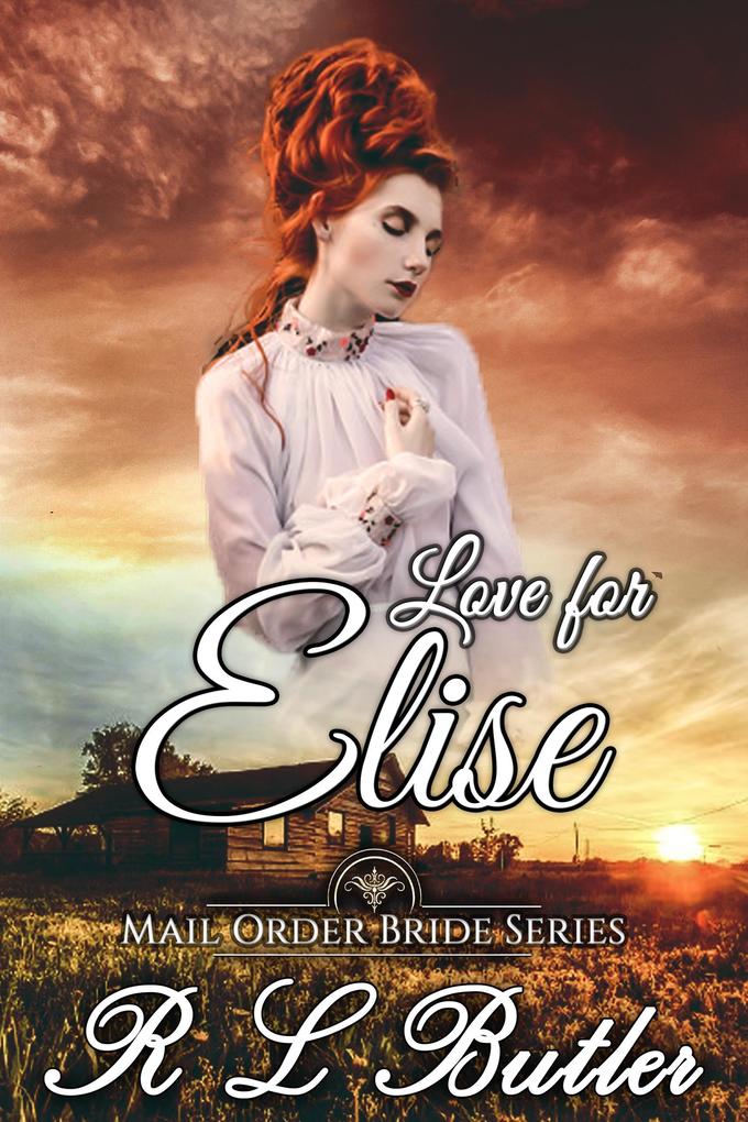 Love For Elise (Mail Order Bride Series #6)