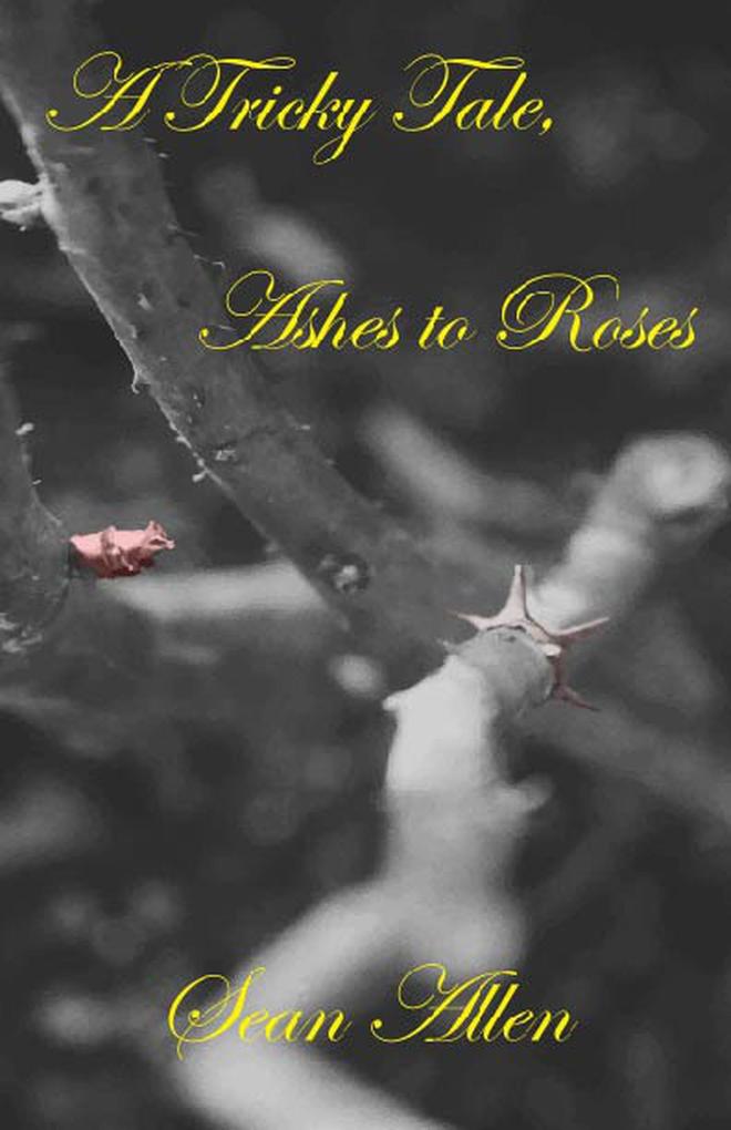 A Tricky Tale Ashes to Roses