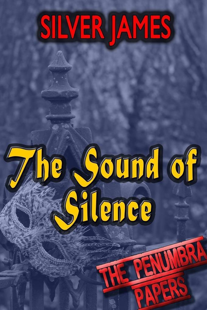 The Sound of Silence (The Penumbra Papers #4)
