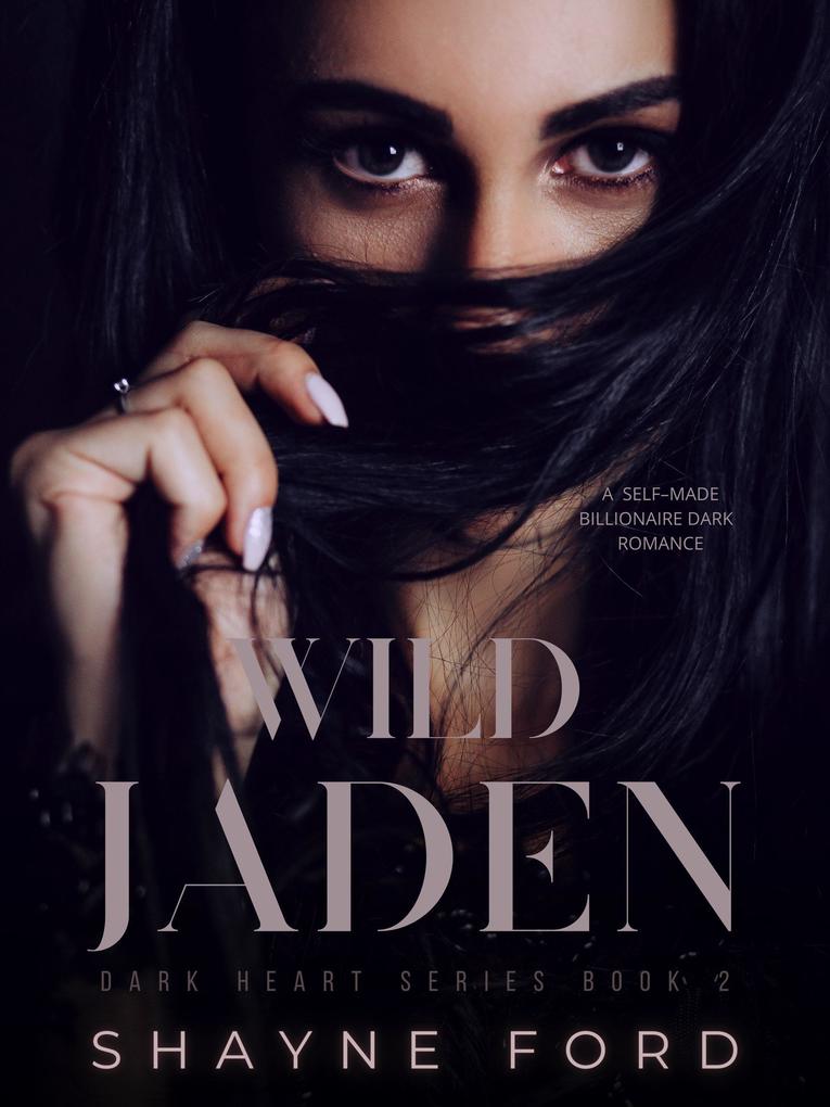 Wild Jaden (Dark Heart #2)