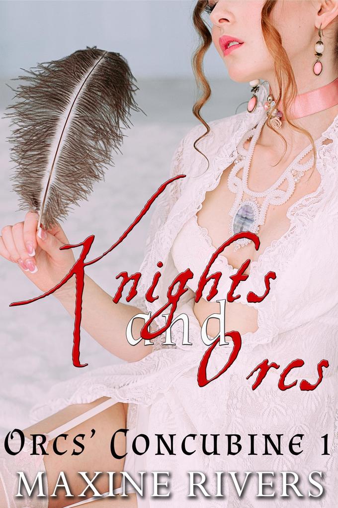 Knights & Orcs: Orcs' Concubine #1 (All about Orcs #3)