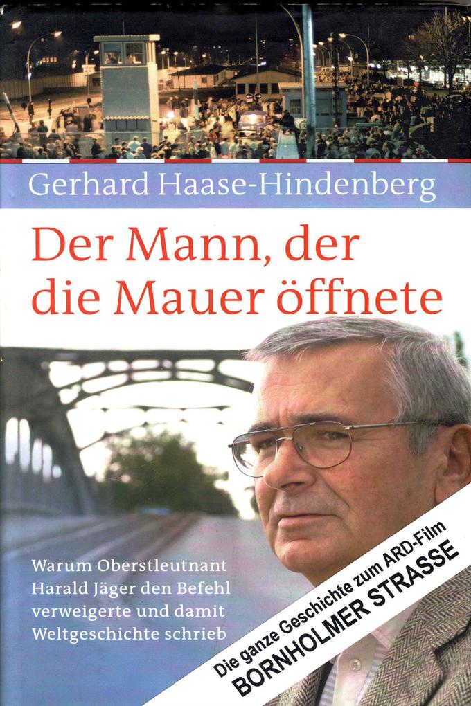 Der Mann der die Mauer öffnete - Gerhard Haase-Hindenberg