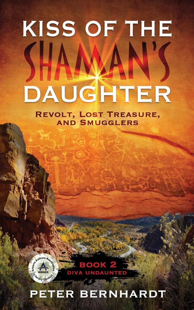 Kiss of the Shaman‘s DaughterRevolt Lost Treasure and Smugglers (Diva Undaunted Book 2)
