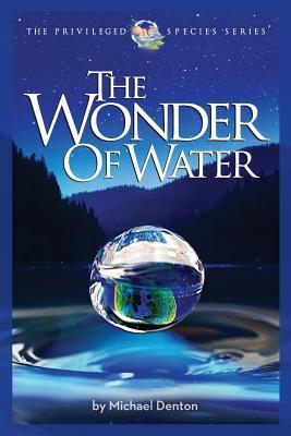 The Wonder of Water: Water‘s Profound Fitness for Life on Earth and Mankind