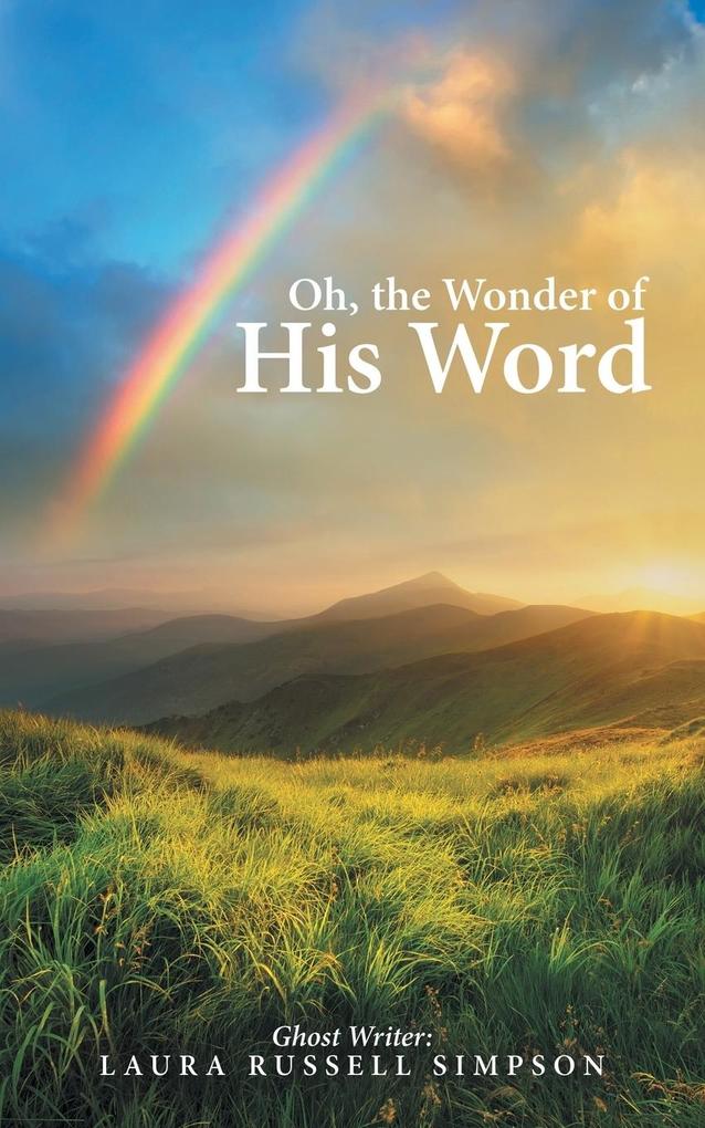 Oh the Wonder of His Word