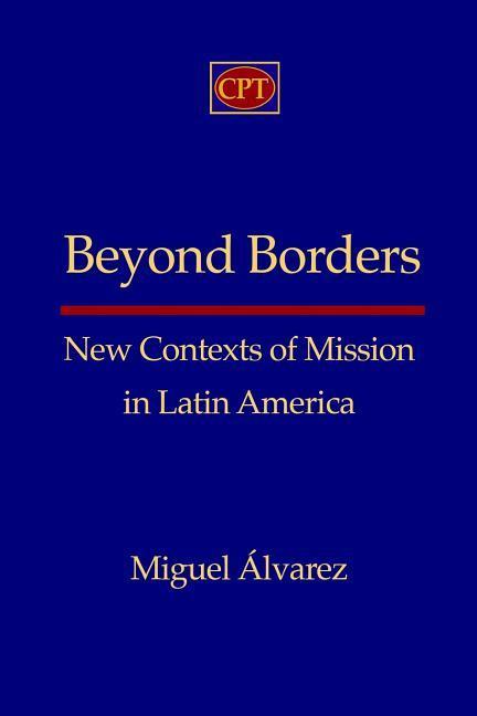 Beyond Borders: New Contexts of Mission in Latin America