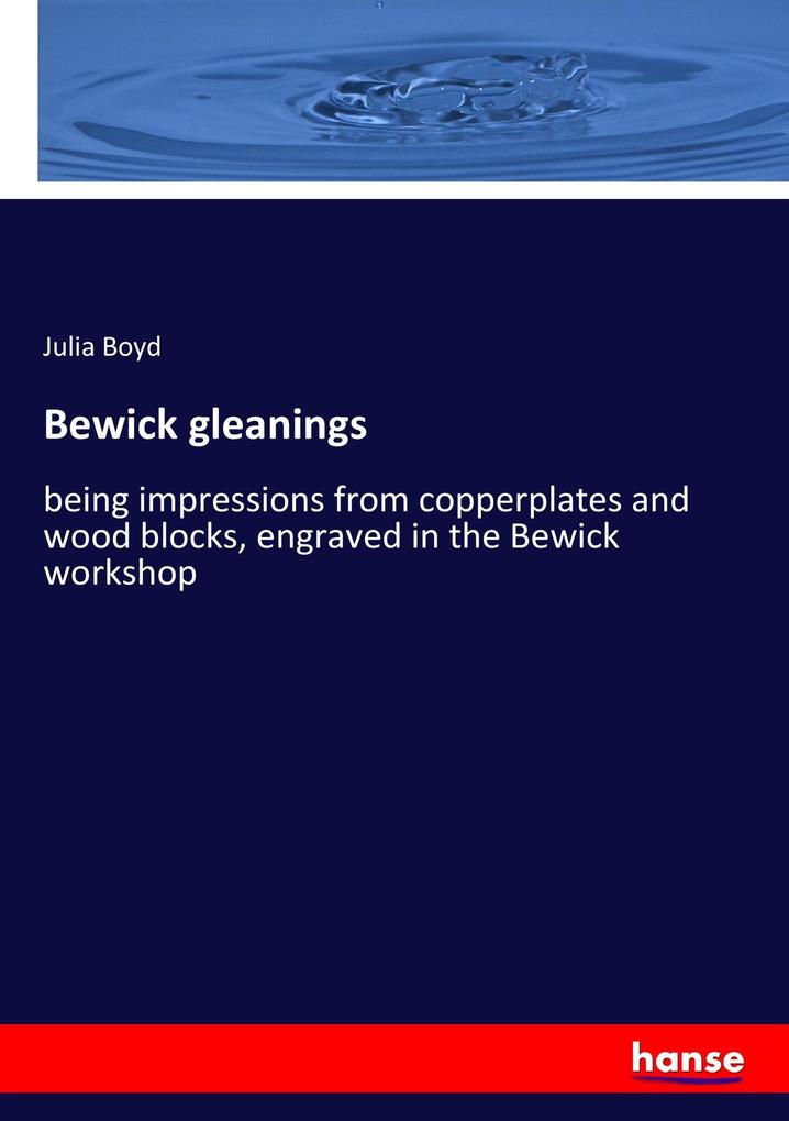 Bewick gleanings - Julia Boyd