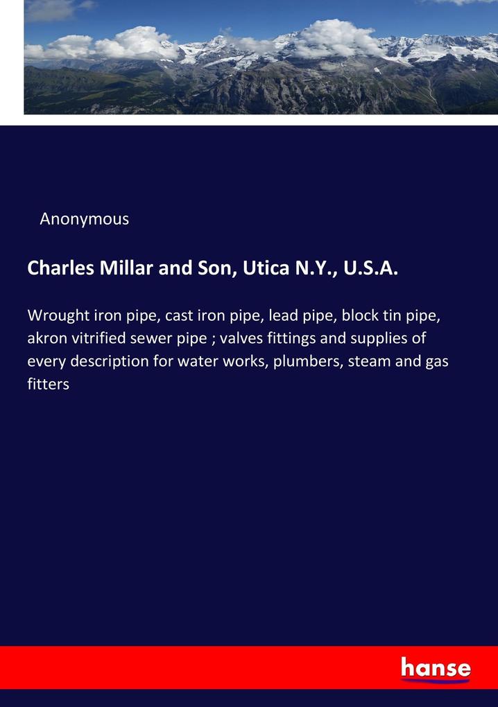 Charles Millar and Son Utica N.Y. U.S.A.