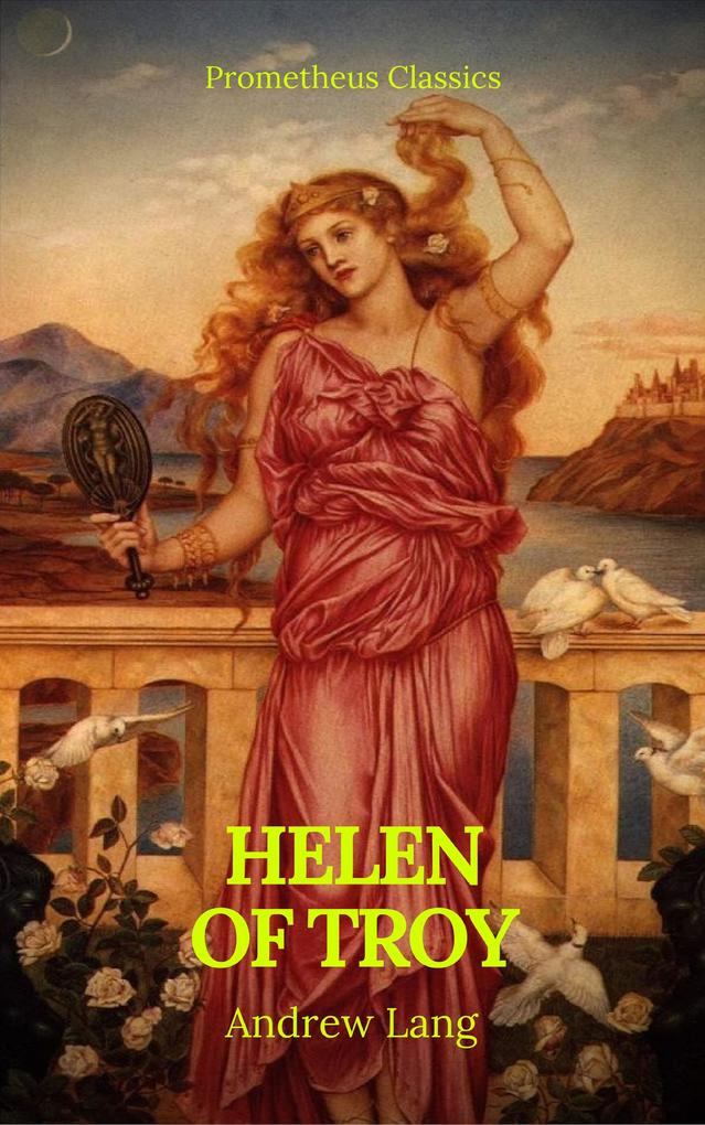 Helen of Troy (Best Navigation Active TOC)(Prometheus Classics)