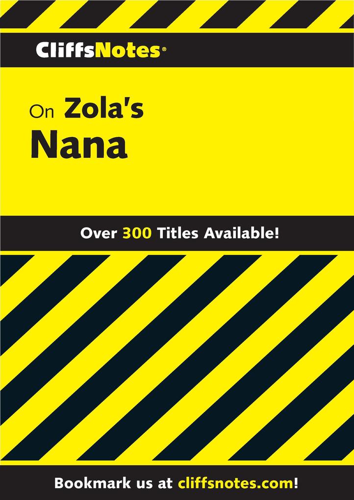 CliffsNotes on Zola‘s Nana