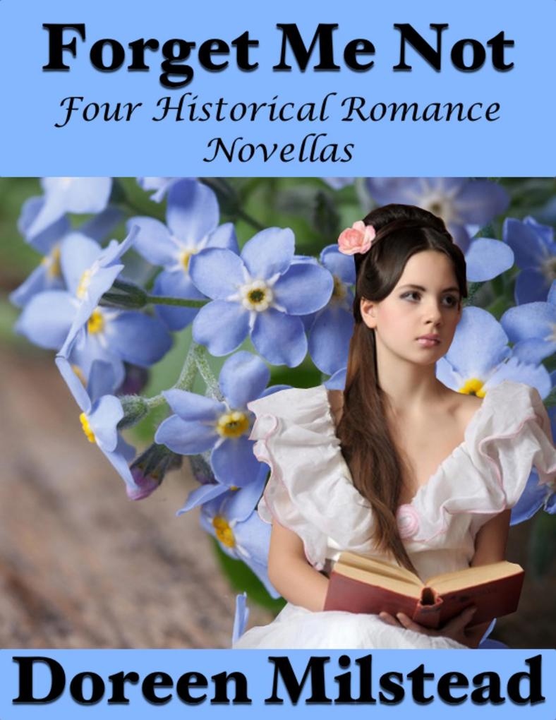 Forget Me Not: Four Historical Romance Novellas