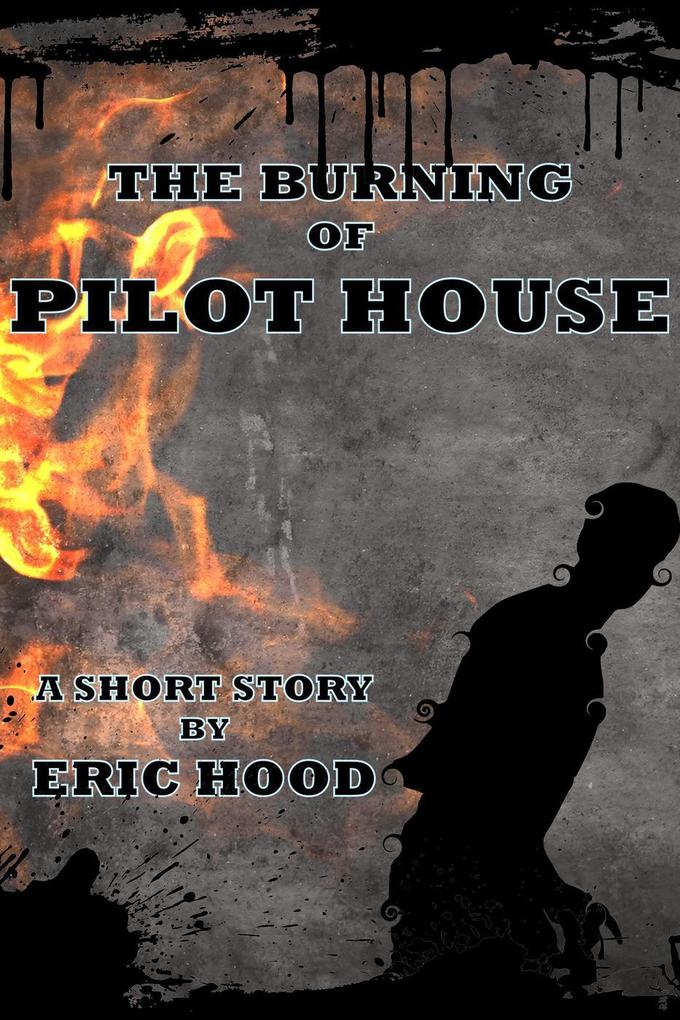 The Burning of Pilot House