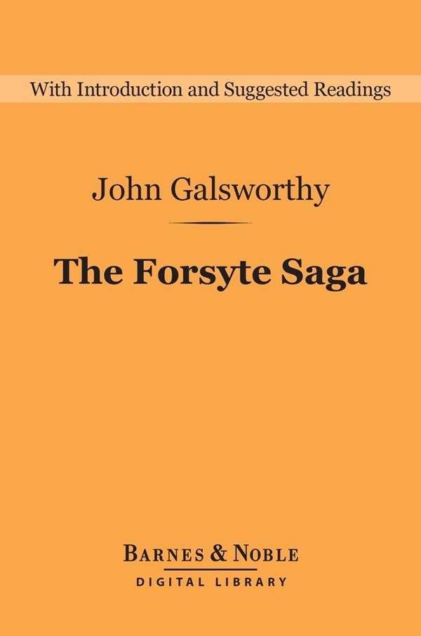 The Forsyte Saga (Barnes & Noble Digital Library) - John Galsworthy