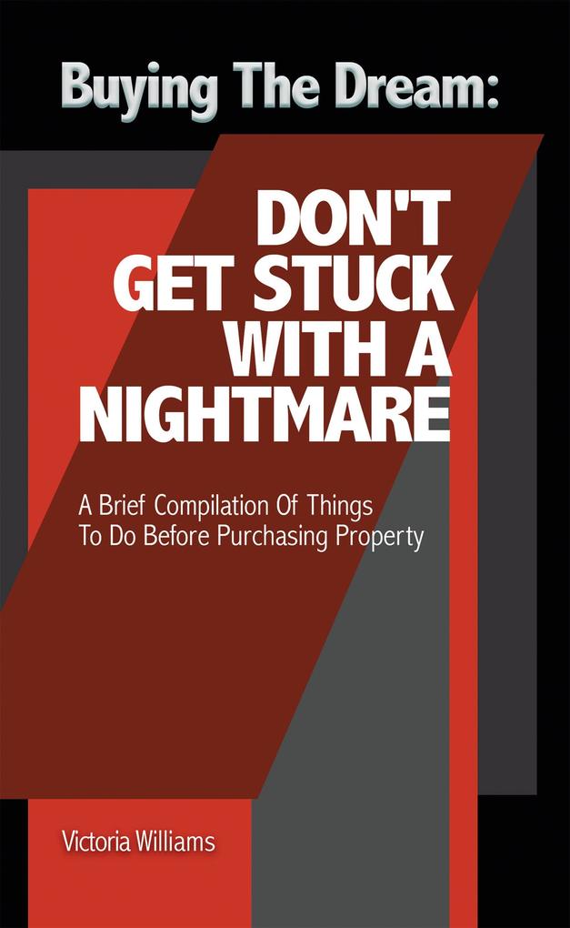Buying the Dream: Don‘T Get Stuck with a Nightmare