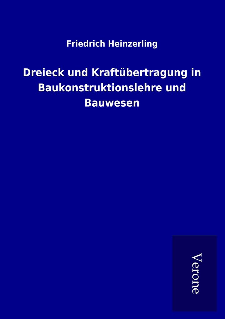 Dreieck und Kraftübertragung in Baukonstruktionslehre und Bauwesen
