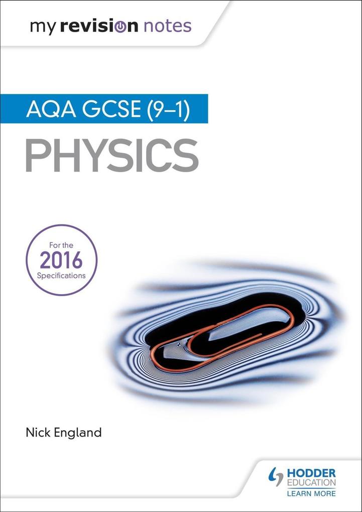My Revision Notes: AQA GCSE (9-1) Physics