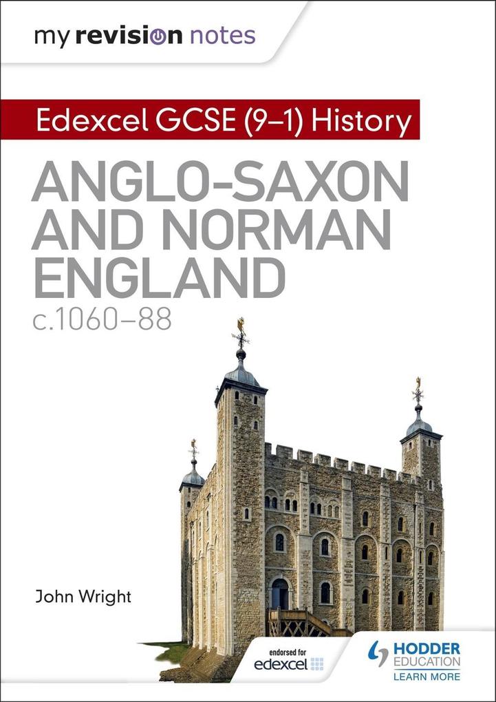 My Revision Notes: Edexcel GCSE (9-1) History: Anglo-Saxon and Norman England c1060-88