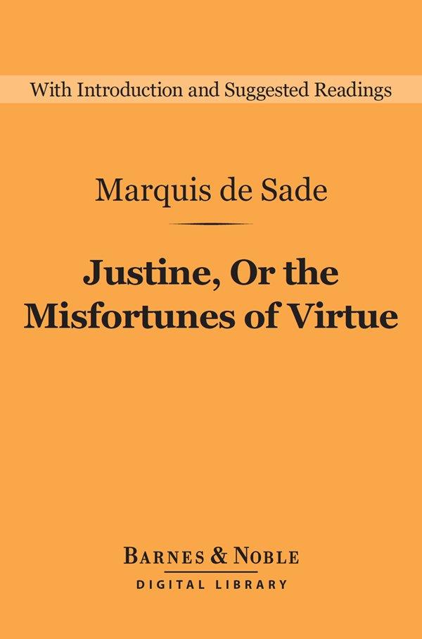 Justine Or the Misfortunes of Virtue (Barnes & Noble Digital Library)