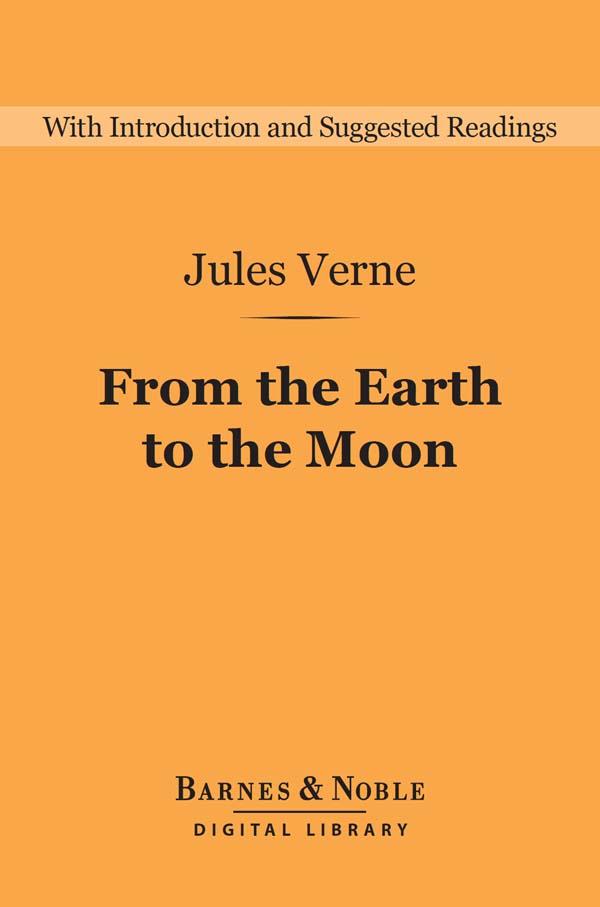 From the Earth to the Moon (Barnes & Noble Digital Library)