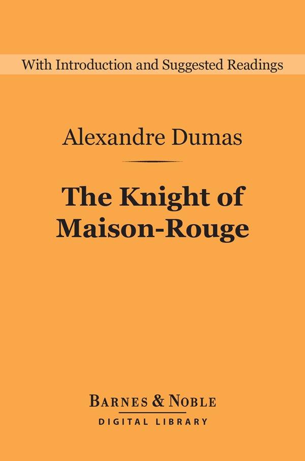The Knight of Maison-Rouge (Barnes & Noble Digital Library)